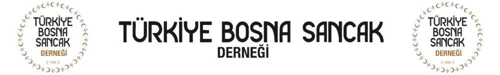 Türkiye Bosna Sancak Derneği Web Sitesine Hoş geldiniz.